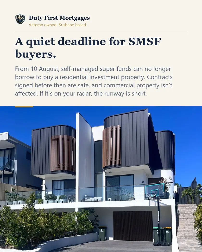 A modern multi-level home under a clear blue sky, with the caption: A quiet deadline for SMSF buyers. From 10 August, self-managed super funds can no longer borrow to buy a residential investment property. Contracts signed before then are safe, and commercial property isn't affected. If it's on your radar, the runway is short.